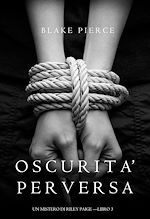 Télécharger le livre :  Oscurita’ Perversa (Un Mistero di Riley Paige —Libro 3)