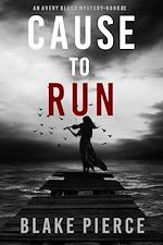 Télécharger le livre :  Cause to Run (An Avery Black Mystery—Book 2)