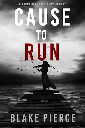 Téléchargez le livre :  Cause to Run (An Avery Black Mystery—Book 2)