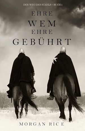 Téléchargez le livre :  Ehre wem Ehre gebührt (Der Weg des Stahls – Buch 1)