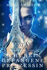 Télécharger le livre :  Schurkin, Gefangene, Prinzessin (Für Ruhm und Krone – Buch 2)