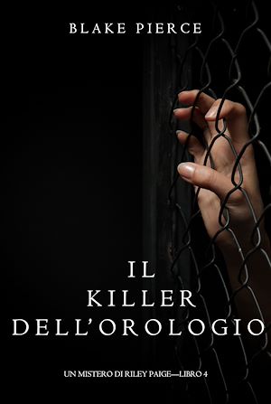 Download the eBook: Il Killer Dell’orologio (Un Mistero di Riley Paige—Libro 4)
