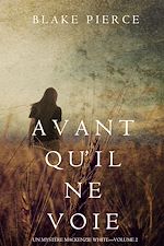 Télécharger le livre :  Avant qu’il ne voie (Un mystère Mackenzie White – Volume 2)