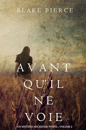 Téléchargez le livre :  Avant qu’il ne voie (Un mystère Mackenzie White – Volume 2)