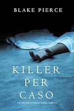 Download this eBook Killer per Caso (Un Mistero di Riley Paige—Libro 5)