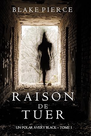 Téléchargez le livre :  Raison de Tuer (Un Polar Avery Black – Tome 1)