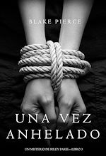 Download this eBook Una Vez Anhelado (Un Misterio de Riley Paige—Libro #3)