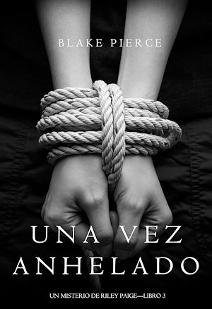 Download the eBook: Una Vez Anhelado (Un Misterio de Riley Paige—Libro #3)