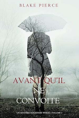 Téléchargez le livre :  Avant qu’il ne convoite (Un mystère Mackenzie White – Volume 3)