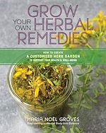 Télécharger le livre :  Grow Your Own Herbal Remedies