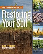 Télécharger le livre :  The Complete Guide to Restoring Your Soil