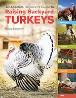 Télécharger le livre :  An Absolute Beginner's Guide to Raising Backyard Turkeys