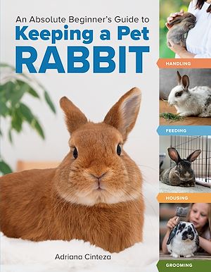 Téléchargez le livre :  An Absolute Beginner's Guide to Keeping a Pet Rabbit