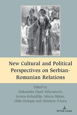 Télécharger le livre :  New Cultural and Political Perspectives on Serbian-Romanian Relations