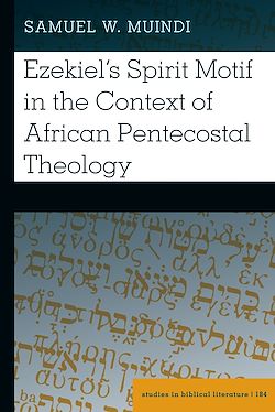 Télécharger le livre :  Ezekiel's Spirit Motif in the Context of African Pentecostal Theology