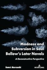Télécharger le livre :  Madness and Subversion in Saul Bellow's Later Novels