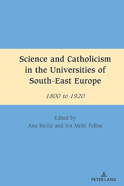 Télécharger le livre :  Science and Catholicism in the Universities of South-East Europe