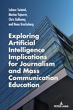 Télécharger le livre :  Exploring Artificial Intelligence Implications for Journalism and Mass Communication Education