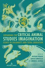 Télécharger le livre :  Expanding the Critical Animal Studies Imagination