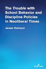 Télécharger le livre :  The “Trouble” with School Behavior and Discipline Policies in Neoliberal Times