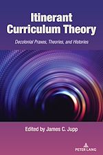 Télécharger le livre :  Itinerant Curriculum Theory