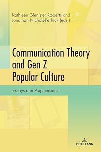 Télécharger le livre : Communication Theory and Gen Z Popular Culture