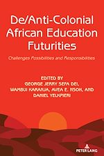 Télécharger le livre :  De/Anti-Colonial African Education Futurities