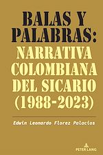 Télécharger le livre :  Balas y palabras: Narrativa colombiana del sicario (1988-2023)