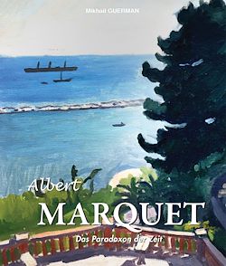 Télécharger le livre :  Albert Marquet. Das Paradoxon der Zeit