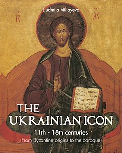 Télécharger le livre :  The Ukrainian Icon 11th - 18th centuries (From Byzantine origins to the baroque)