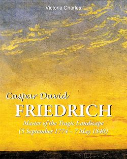 Télécharger le livre :  Caspar David Friedrich. Master of the tragic landscape (5 September 1774 – 7 May 1840)