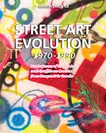 Télécharger le livre :  Street Art Evolution 1970-1990