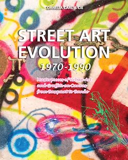 Télécharger le livre :  Street Art Evolution 1970-1990