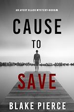 Télécharger le livre :  Cause to Save (An Avery Black Mystery—Book 5)