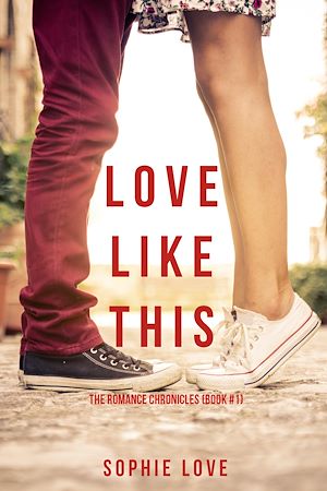 Téléchargez le livre :  Love Like This (The Romance Chronicles—Book #1)