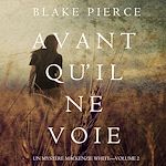 Télécharger le livre :  Avant Qu'Il ne Voie (Un Mystère Mackenzie White—Volume 2)