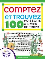 Télécharger le livre :  Comptez et Trouvez 100 Poissons et 10 Vers de Terre