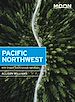 Télécharger le livre :  Moon Pacific Northwest