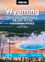 Download this eBook Moon Wyoming: With Yellowstone & Grand Teton National Parks