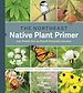 Télécharger le livre :  The Northeast Native Plant Primer