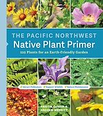Télécharger le livre :  The Pacific Northwest Native Plant Primer