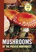 Télécharger le livre :  Mushrooms of the Pacific Northwest, Revised Edition