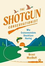 Télécharger le livre :  The Shotgun Conservationist