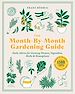 Télécharger le livre :  The Month-by-Month Gardening Guide