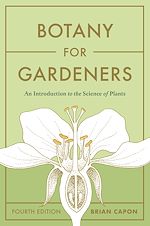 Télécharger le livre :  Botany for Gardeners, Fourth Edition