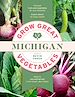 Télécharger le livre :  Grow Great Vegetables Michigan
