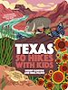 Télécharger le livre :  50 Hikes with Kids Texas