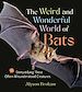Télécharger le livre :  The Weird and Wonderful World of Bats