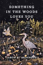 Télécharger le livre :  Something in the Woods Loves You