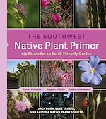 Télécharger le livre :  The Southwest Native Plant Primer